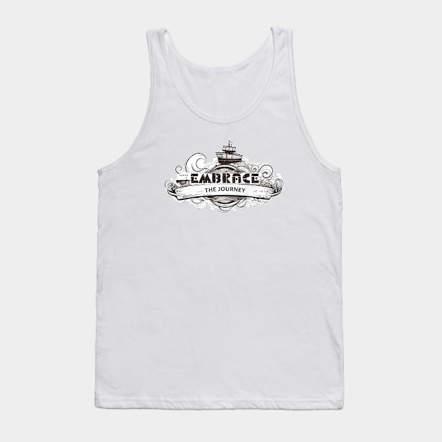 Embrace the Journey! Tank Top by ORart